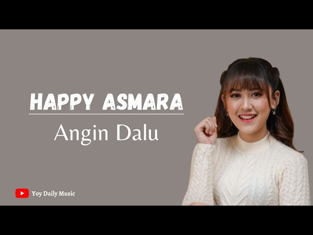 HAPPY ASMARA - ANGIN DALU (LIRIK) class=