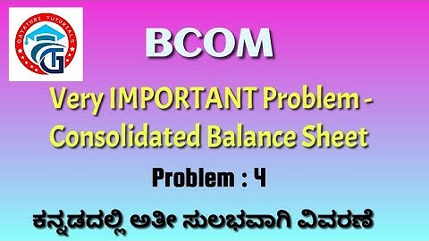 Very IMPORTANT problem - Consolidated Balance sheet - Problem 1-BCOM