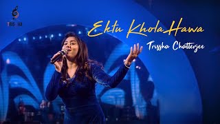 Ektu Khola Hawa | Full Video song | Trissha