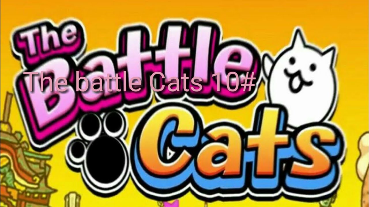 The battle Cats 10 Gameplay YouTube