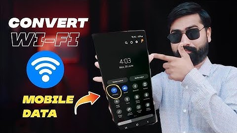 How To Convert Wi Fi To Mobile Data 2022