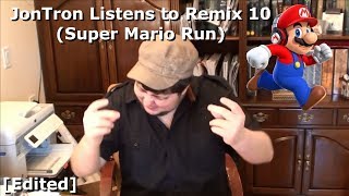 JonTron Listens to Remix 10 (Super Mario Run) [Edited]