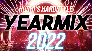 The Ultimate Hardstyle Yearmix 2022 : The Hottest Tracks of the Year | Hushi's Yearmix 2022