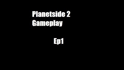 Planetside 2 Gameplay EP: 1 (PS4) No Commentary