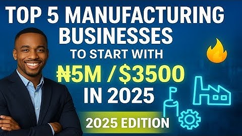 5 Profitable Manufacturing Ideas to Start with ₦5M / $3500 (High ROI)