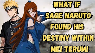 What If Sage Naruto Found His Destiny Within Mei Terumi | Part 1 Naruto X Mei Terumi 