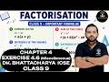 FACTORISATION | EXERCISE 4 .5| CHAPTER 4: CLASS 9 | ICSE | DK. BHAT. |
