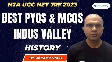 Best PYQs & MCQs | Indus Valley | History | NET/JRF 2023 | Salinder Singh | Unacademy NTA UGC NET