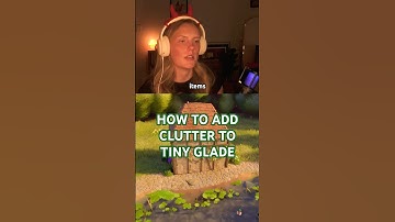 How to add, move, and cycle through tiny glade clutter items! #tinyglade