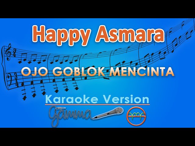 Happy Asmara - Ojo Goblok Mencinta (Karaoke) | GMusic class=