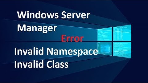 Windows Server Manager | Invalid Namespace | Invalid Class Error Fix