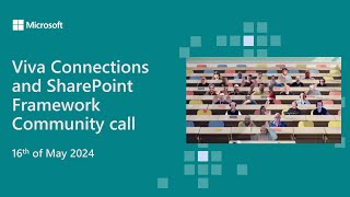 Viva Connections and SharePoint Framework community call 16th of May 2024