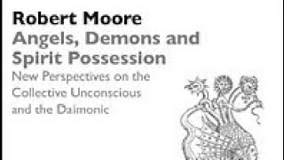 Dr. Robert Moore | Angels, Demons and Spirit Possession: New Perspectives.