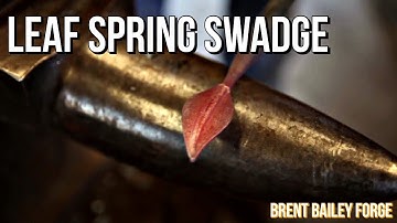 Leaf spring swage- Forging with Brent Bailey Forge