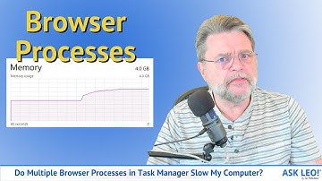 Do Multiple Browser Processes in Task Manager Slow My Computer?
