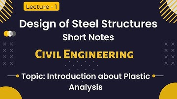 Short Notes on Design of Steel Structures | Introduction to Plastic Analysis - Lecture 1