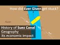 Suez Canal Ever Given ship traffic jam explained | Suez canal history, geography, economic impact...