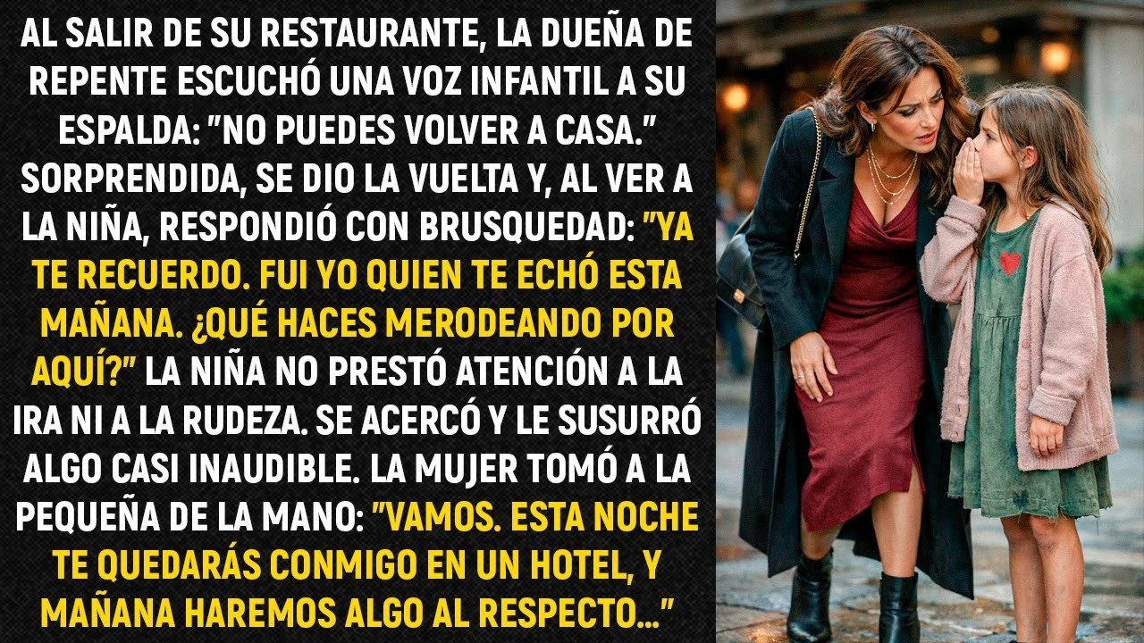 Al salir de su restaurante, la dueña de repente escuchó una voz infantil a su espalda: 