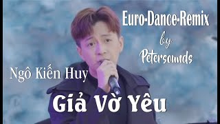 Giả Vờ Yêu - Ngô Kiến Huy - Petersounds Remix - Italo Disco - European Style