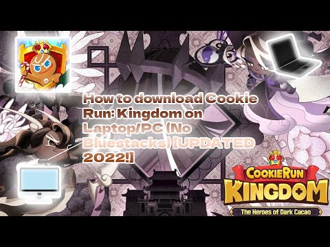 How to download Cookie Run: Kingdom on Laptop/PC (No Bluestacks) [UPDATED 2022!]