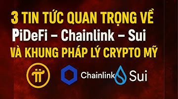 🔥📢 3 tin tức quan trọng về PiDeFi – Chainlink – Sui – và khung pháp lý crypto Mỹ