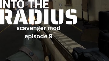 into the radius scavenger mod episode 9