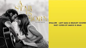 Marco & Brad - Shallow - Bradley Cooper & Lady Gaga (Duet Cover) Marco & Brad - Shallow - Bradley Cooper & Lady Gaga (Duet Cover)