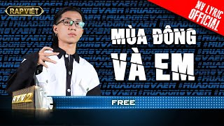 Free - Mùa Đông Và Em - Team Wowy | Rap Việt - Mùa 2  [MV Lyrics]