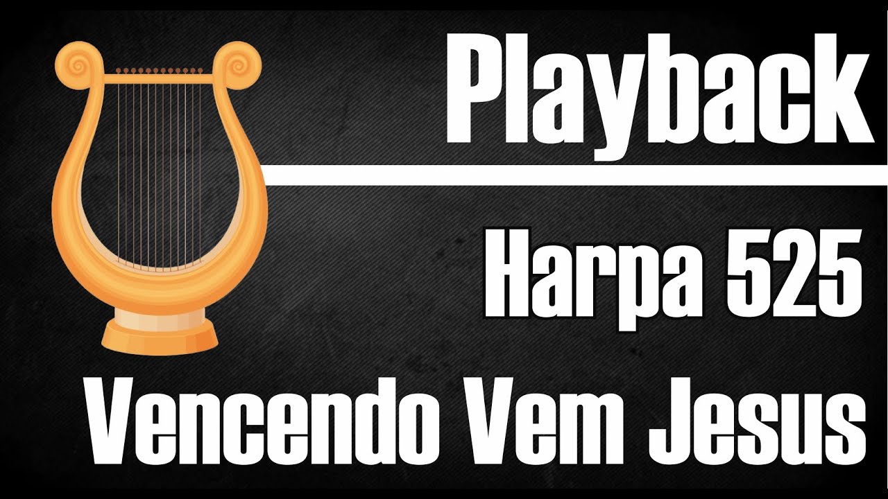 VENCENDO VEM JESUS HARPA 525 | PLAYBACK GOSPEL