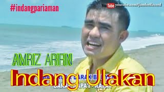 INDANG ULAKAN - @AmrizArifin  - INDANG PARIAMAN - LAGU MINANG - Jumbo Record