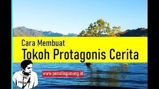 Cara Membuat Tokoh Protagonis yang Kuat dalam Cerita