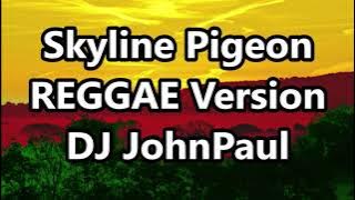 Skyline Pigeon - Elton John ft DJ John Paul REGGAE Version | New Remix