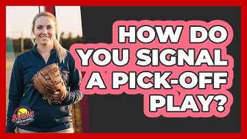 How Do You Signal A Pick-Off Play?
