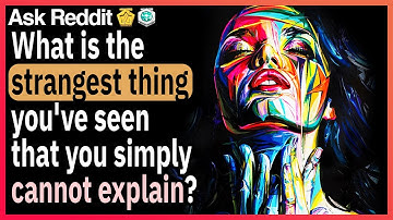 What is the strangest thing you