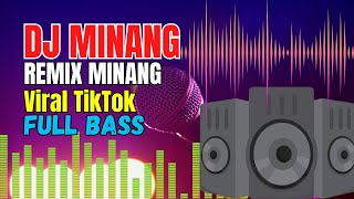 DJ Tiktok Remix Minang Terbaru 2025 DJ Viral Minang Terbaru 2025 Full Bass Sambil Keliling Daerah
