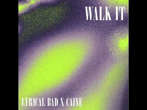 Lyrical Bad x Caine - Walk It - ( Official Audio 2026)