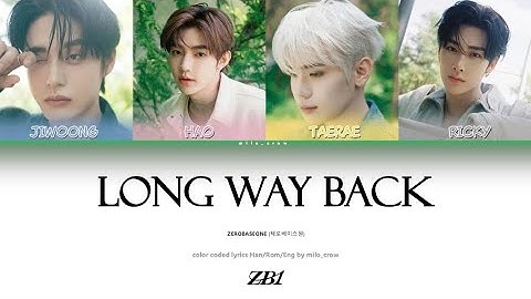 ZEROBASEONE Long Way Back color coded lyrics (han/rom/eng)
