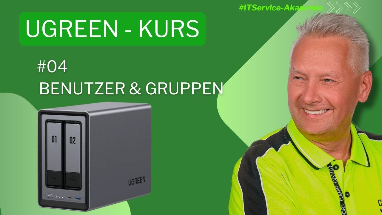 UGREEN NAS Kurs 04 - Benutzer und Gruppen