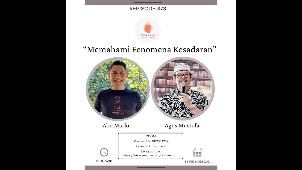 Dialogue Positive with Agus Mustofa : “Memahami Fenomena Kesadaran”