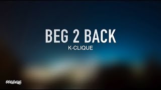 BEG 2 BACK - K-CLIQUE (Lirik)