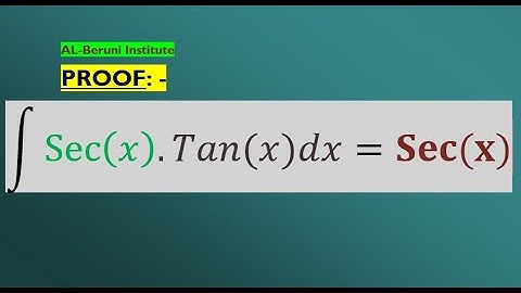 13. Proof integral of secx.tanx = secx