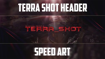 Terra Shot Header SpeedArt || #VISUALSUMMER