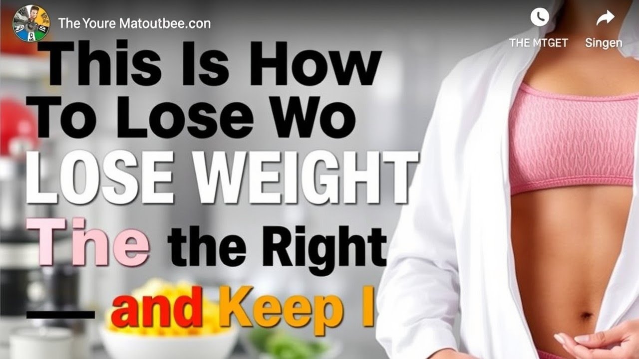 This Is How To Lose Weight the Right Way — and Keep It Off! - YouTube