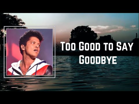 Bruno Mars - Too Good to Say Goodbye (Lyrics) 🎵