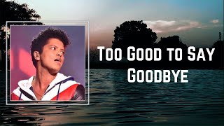 Bruno Mars - Too Good to Say Goodbye (Lyrics) 🎵