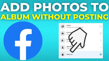 How To Add Photos To Facebook Album Without Posting Them (2025)