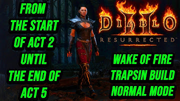 Diablo 2 Resurrected | Normal Mode | Fire Trap Assassin | The Start Of Act 2 Until The End Of Act 5