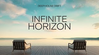 Deep House Drift - Infinite Horizon