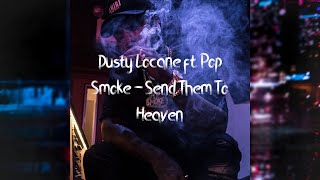Dusty Locane ft Pop Smoke - Send Them To Heaven