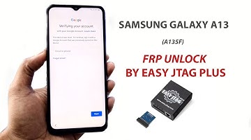 Samsung  galaxy A13 FRP Unlock By Easy Jtag Plus